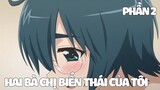 Tóm Tắt Anime Hay: Hai Bà Chị Biến Thái Của Tôi Phần 2 - Review Anime Kiss X Sis | nvttn