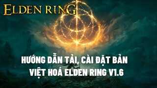 HƯỚNG DẪN CÀI ĐẶT ELDEN RING VIỆT HOÁ (PHIÊN BẢN GAME 1.6)