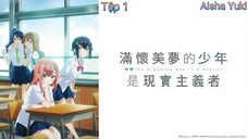 Tập 1 Yumemiru Danshi Genjitsushugisha vietsub