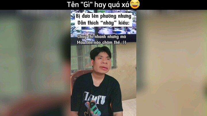 tên "gì" hay quá xá 🤣