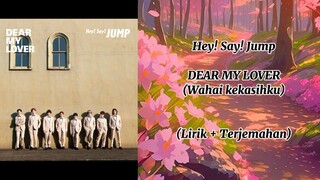 Hey! Say! Jump - Dear My Lover Lirik dan terjemahan Indo