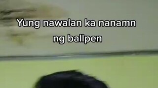 Ung nawalan ka nanaman ng ballpen😂😂