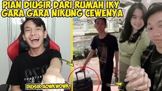 PIAN DIUSIR DARI RUMAH IKY GARA GARA PEGANG TANGAN CEWENYA🤣