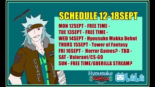 [ Weekly Schedule 12-18Sept ] | Hyousuke Makka |