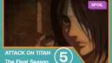 [สปอยอนิเมะ] Attack on Titan The Final Season  |  EP.5  | ฉากนี้ที่รอคอย