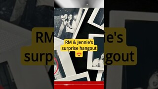 RM & Jennie's surprise hangout 😍