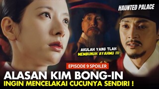 The Haunted Palace Episode 9 Preview & Spoiler | Rahasia Besar Kim Bong In⁉️Yook Sung-Ja x Bona