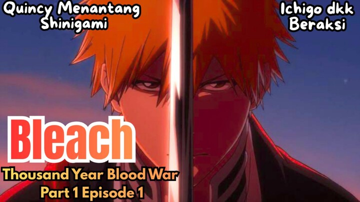 Alur Cerita BLEACH : Thousand Year Blood War Cour 1 Episode 1-3