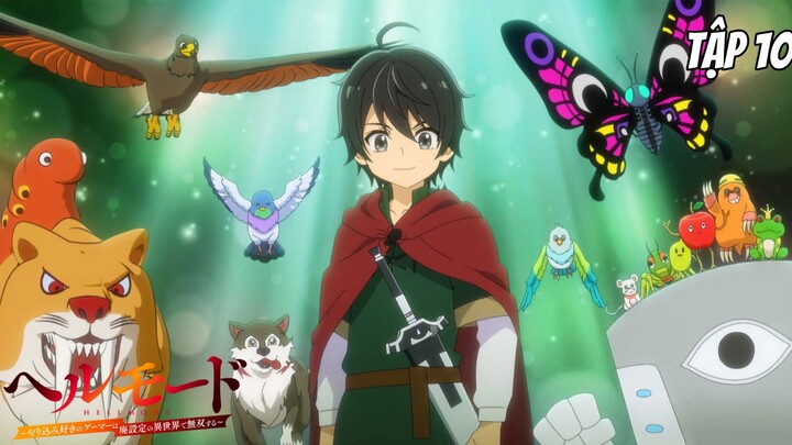 Tập 10 | Hell Mode: Game Thủ Cày Cuốc Bá Chủ Dị Giới [Việt sub]