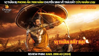 [Review Phim] Khi Vị Thần Bị Phong Ấn 7000 Năm Chuyển Sinh Về Trái Đất Cứu Nhân Loại!