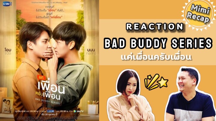REACTION | Bad Buddy (ENG) We're so excited so we talked too much!!