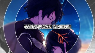 Komang (Waktu dan Dimensi) | AMV Indonesia