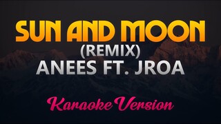 Anees - Sun and Moon (REMIX) ft. JRoa (Karaoke/Instrumental)