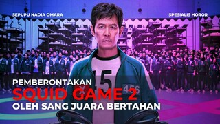 SQUID GAME SEASON 2 | PERMAINAN MEMATIKAN LEBIH BANYAK INTRIK DARIPADA SEBELUMNYA