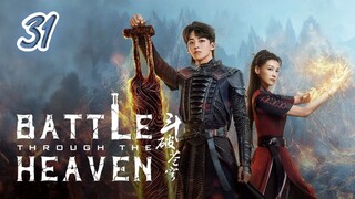 🇨🇳 EP 31 | Battle Through the Heaven (2023) [Eng Sub]
