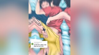 Trả lời  onepiece xh anime hủnữ hủ law luffy lawlu lawxluffy lawluffy foryou fyp animeedit