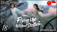 [Sub Indo] Flying Up Without Disturb – Eps. 18 (2025)