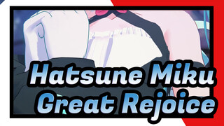[Hatsune Miku/MMD] Great Rejoice