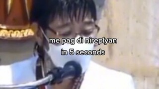 Me pag di nireplyan in 5 seconds