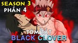 Tóm Tắt Anime Hay "Black Clover" Season 3 Phần 4 | Mọt Senpai Review
