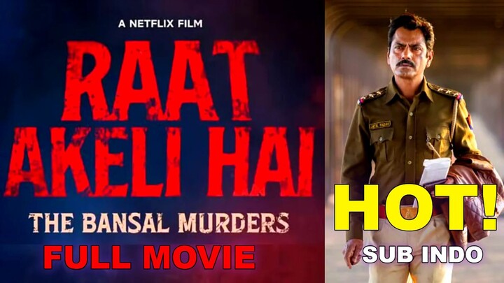 Raat Akeli Hai 2: The Bansal Murders 2025 MOVIE THRILLER SUB INDO FULL HD