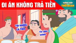 ĐI ĂN KHÔNG TRẢ TIỀN - Thông Điệp Thời Gian - Phim Hoạt Hình - Truyện Cổ Tích - Khoảnh Khắc Kỳ Diệu