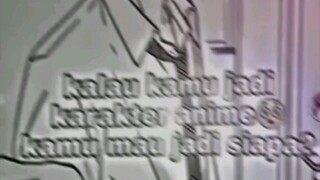 kalau kamu jadi karakter anime kamu mau jadi siapa?