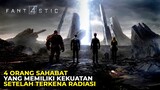 EXPERIMEN PEMBAWA PETAKA || Alur Cerita Film FANTASTIC FOUR (2015)