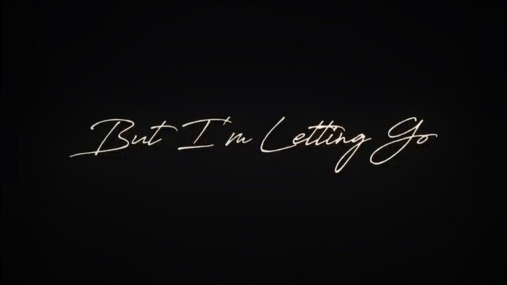 but I'm letting go
