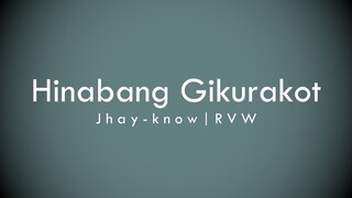 Hinabang Gikurakot - Jhay-know | RVW