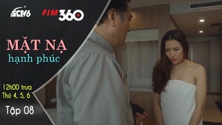 Ông Chén Chả Thì Bà Cũng Phải Xơi Nem | Mặt Nạ Hạnh Phúc - Tập 8| SCTV6/FIM360