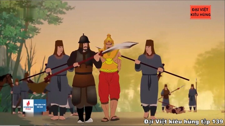 139 Đại Việt kiêu hùng - Đinh Liệt danh tướng Lam Sơn chống quân minh, chinh phạt Chiêm Thành