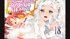 AN ARCHDEMON´S DILEMMA HOW TO LOVE YOUR ELF BRIDE // AUDIO LIRO // NOVELA LIGERA // VOLUMEN 18