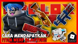 [🏆EVENT ] CARA MENDAPATKAN ITEM NERF BLASTER DI ROBLOX !! (NERF EVENT)