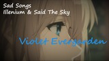 Sad Songs AMV - Illenium & Said The Sky ft.Annika Wells 「 Violet Evergarden」