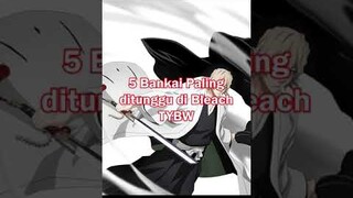 5 bankai paling ditunggu di Anime Bleach TYBW #shorts