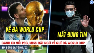 TIN BÓNG ĐÁ TỐI 7/3| Gánh ko nổi PSG, Messi bất ngờ về quê đá WC; Dỗi Rangnick, CR7 lập tức rời Anh