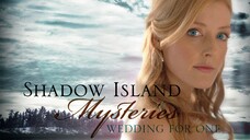 Shadow Island Mysteries: Wedding For One (2010) | Mystery | Western Movie