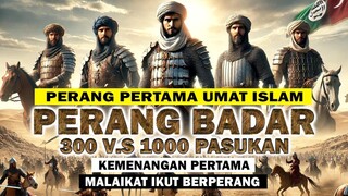 Kemenangan Pertama Islam - Perang Badar 300 Pasukan Muslim vs 1000 Pasukan Qurai