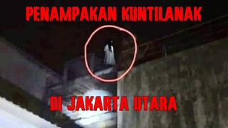 Penampakan Kuntilanak di Jakarta Utara