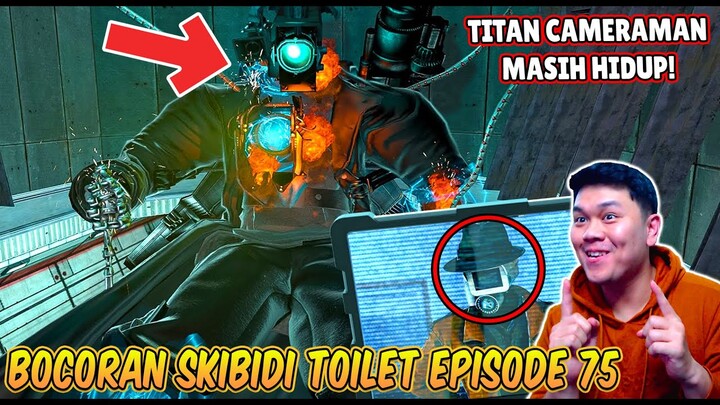 BOCORAN TERBARU & TANGGAL RILIS EPISODE 75 SKIBIDI TOILET! TERNYATA TITAN CAMERAMAN MASIH HIDUP!