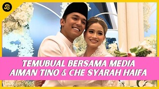 AIMAN TINO & CHE SYARAH SAH BERGELAR SUAMI ISTERI, INI TEMUBUAL EBRSAMA MEDIA