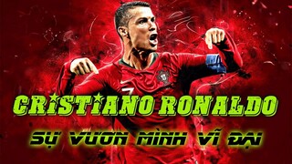 Cristiano Ronaldo - Một thập kỷ VƯƠN MÌNH VĨ ĐẠI | Ngược dòng FiFa