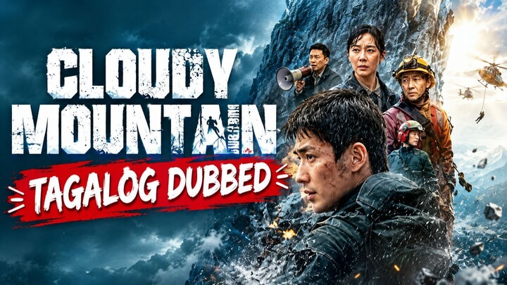 Cloudy Mountain (Tagalog Dubbed)