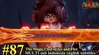 The Magic Chef of Ice and Fire Episode 87 - MULTI SUB Indo English Subtitles 冰火魔厨 第87集