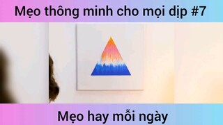 Mẹo thông minh cho mọi dịp p7