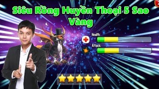 Dragon City || Siêu Rồng Huyền Thoại 5 Sao Vàng Thứ Tư || Vũ Liz Mobile