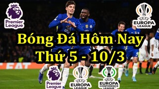 Lịch Thi Đấu Bóng Đá Hôm Nay 10/3 - Đấu Bù Ngoại Hạng Anh & Europa League - Thông Tin Trận Đấu