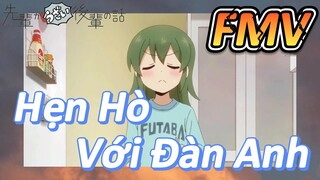 [Senpai Đáng Ghét Của Tôi] FMV | Hẹn Hò Với Đàn Anh