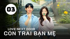 Tập 3| Con Trai Bạn Mẹ - Love Next Door (Jung Hae In, Jung So Min, Kim Ji Eun,...).